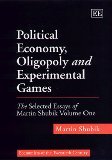 Political Economy, Oligopoly and Experimental Games: The Selected Essays (Economists of the Twentieth Century series)