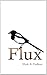 Flux by Mark R Faulkner (2012-03-20)