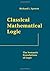 Classical Mathematical Logic: The Semantic Foundations of Logic by Richard L. Epstein (2006-04-01)