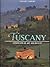 Tuscany: Landscape of Art and Beauty