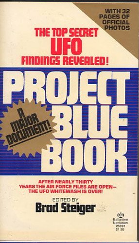 Project Blue Book w/ 32 Pages of Official Photos : After Nearly Thirty Years the Air Force Files Are Open - The UFO Whitewash Is Over! (Unknown Binding)