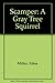 Scamper: A Gray Tree Squirrel by Edna Miller (1991-04-06)