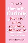 How to Be Curious...