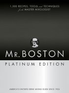 Mr. Boston Platinum Edition: 1,500 Recipes, Tools, and Techniques for the Master Mixologist Spiral Binding (Unknown Binding)