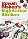 Rowan Bishop's Vegetarian Kitchen Rowan Bishop's Vegetarian Kitchen
