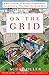 [On the Grid: A Plot of Land, an Average Neighborhood, and the Systems That Make Our World Work] [By: Huler, Scott] [April, 2011]