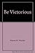 Be Victorious by Warren Wiersbe (April 19,1988)