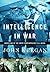By John Keegan Intelligence in War: Knowledge of the Enemy from Napoleon to Al-Qaeda (1st First Edition) [Hardcover]