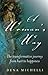 A Woman's Way: The Transformative Journey from Hurt to Happiness by Dena Michelli (25-Apr-2008) Paperback