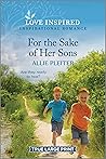 For the Sake of Her Sons by Allie Pleiter