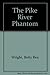The Pike River Phantom by Betty Ren Wright (1988-10-02)