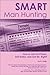 Smart Man Hunting: How to Get Out There, Get Dates and Get Mr. Right by Liz H. Kelly (2003-06-01)