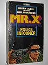 Mr. X: Police Informer