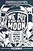 We Put a Man on the Moon Paperback July 18, 2012 by Kyle Scheele