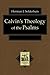 Calvin's Theology of the Psalms (Texts and Studies in Reformation and Post-Reformation Thought) by Herman J. Selderhuis (2007-04-01)