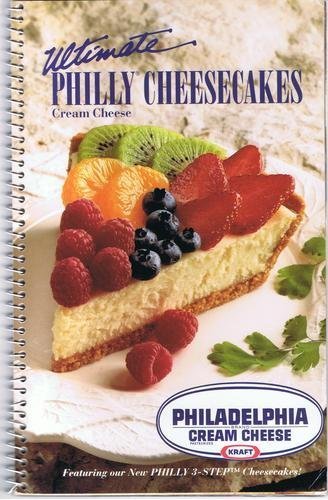 Ultimate Philly Cheesecakes: Featuring Our New Philly 3-Step Cheesecakes! (Spiral-bound)