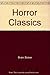 Horror Classics (Three Novels In One Volume) by SHELLEY MARY, STEVENSON ROBERT LOUIS STOKER BRAM (1994-05-03)