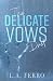The Delicate Vows Duet