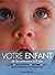 Votre enfant de la naissanc...