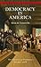 Democracy in America: The Complete and Unabridged Volumes I and II (Bantam Classics) by Alexis de Tocqueville published by Bantam Classics (2000)