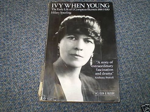Ivy when young: The early life of I. Compton-Burnett, 1884-1919 (Paperback)