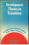 Development Theory in Transition: The Dependency Debate and Beyond : Third World Responses