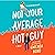 Not Your Average Hot Guy: A Novel