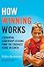 [How Winning Works: 8 Essential Leadership Lessons from the Toughest Teams on Earth] [By: Benincasa, Robyn] [May, 2012]