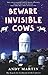 Beware Invisible Cows: My Search for the Soul of the Universe: My Search for the Source of the Universe by Andy Martin (2009-06-01)