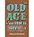 Old Age and How to Survive it (Hardback) - Common