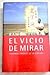 El Vicio de Mirar (Spanish Edition)