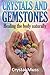 Crystals and Gemstones by Crystal Muss