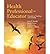 Health Professional as Educator: Principles of Teaching and Learning (Paperback) - Common