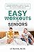 Easy Workouts for Seniors by L. C. Surma