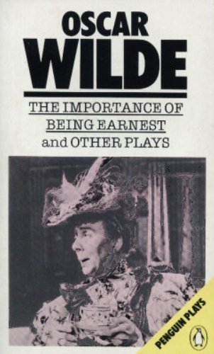 The Importance of Being Earnest and Other Plays (Plays, Penguin) [12/2/1986] Oscar Wilde