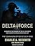 Delta Force: A Memoir by the Founder of the U.S. Military's Most Secretive Special-Operations Unit by Charlie A. Beckwith (2014-12-30)
