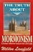 The Truth About Mormonism: A Former Adherent Analyzes the LDS Faith