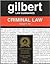Gilbert Law Summeries: Crim...