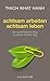 achtsam arbeiten achtsam leben: Der buddhistische Weg zu einem erf??llten Tag by Thich Nhat Hanh (2013-10-01)
