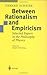Between Rationalism and Empiricism: Selected Papers in the Philosophy of Physics 1st edition by Scheibe, Erhard published by Springer Hardcover