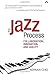 The Jazz Process: Collaboration, Innovation, and Agility by Adrian Cho (2010-06-18)