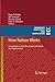 How Nature Works: Complexity in Interdisciplinary Research and Applications (Emergence, Complexity and Computation) (2013-10-31)