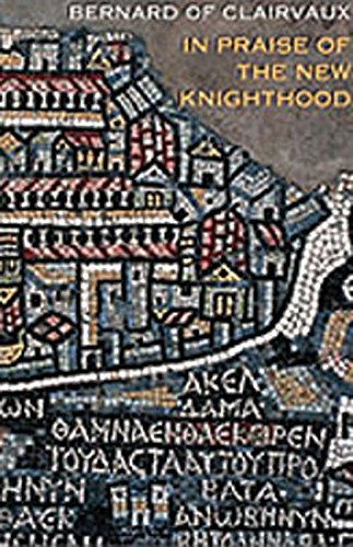 [(Bernard of Clairvaux : In Praise of the New Knighthood)] [Translated by Conrad Greenia ] published on (January, 2000)