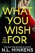 What You Wish For