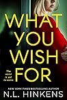 What You Wish For by N.L. Hinkens
