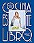 Cocina este libro (Spanish Edition)
