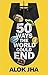 50 Ways the World Could End...
