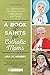 [A Book of Saints for Catholic Moms: 52 Companions for Your Heart, Mind, Body, and Soul (Ave Maria Press)] [By: Lisa M. Hendey] [August, 2019]