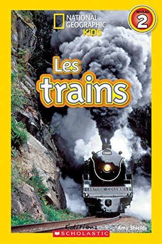National Geographic Kids : Les trains (niveau 2) by Amy Shields (February 01,2015)