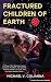 Fractured Children of Earth